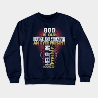 God Is Our Refuge And Strength Christian Church Scripture Gift Crewneck Sweatshirt